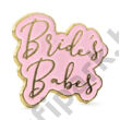 Kitűző Bride's Babe