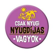 Csak nyugi nyugdíjas vagyok lila kitűző