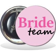 Kitűző, Bride team felirattal, rózsaszín, 58mm