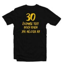 30 évembe telt, hogy ilyen... póló XL
