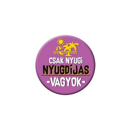 Csak nyugi nyugdíjas vagyok lila kitűző