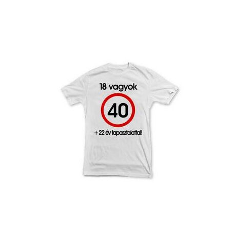 Nem vagyok 40 szülinapi póló L