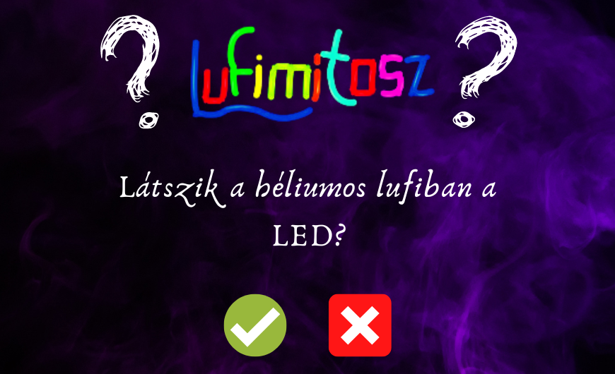 Ledes lufi: Vajon látszik a héliumos lufiban a LED?