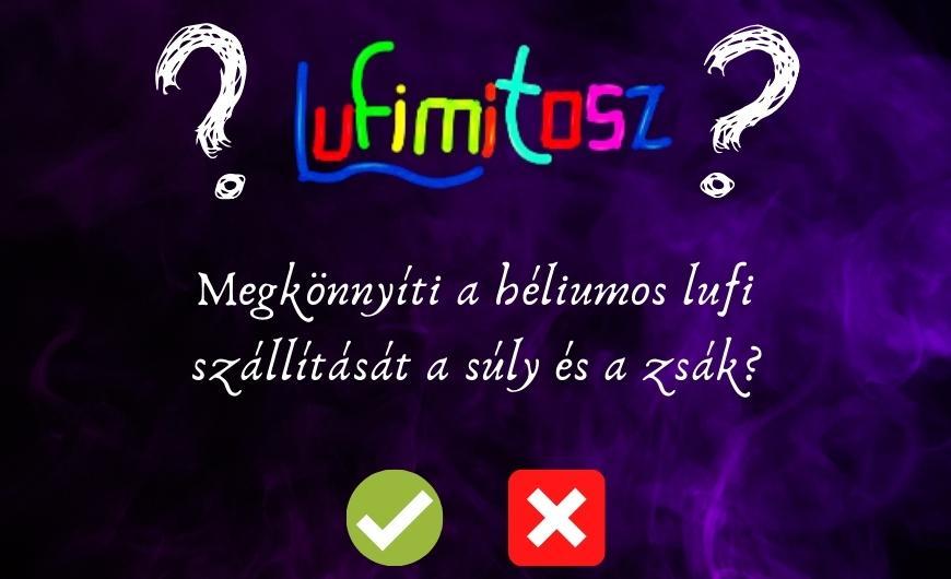 Héliumos lufi szállítása: Segít a súly és a zsák?