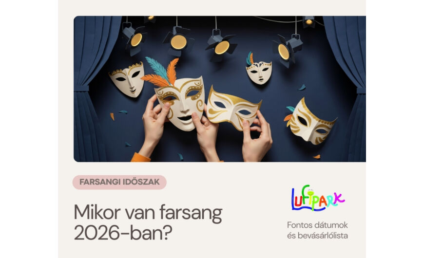 Mikor van farsang 2026-ban? (Fontos dátumok + farsangi bevásárlólista)